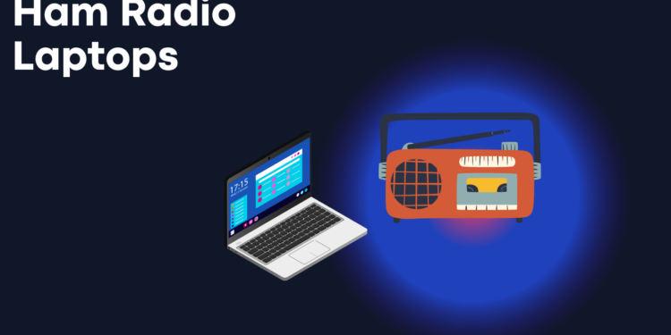 Best Laptop for Ham Radio
