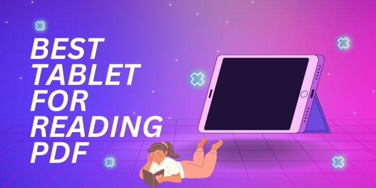 Best Tablet for Reading PDF