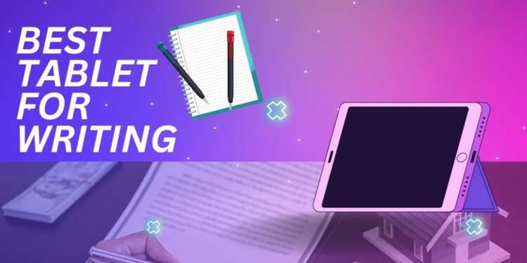 Best Tablet for Writing